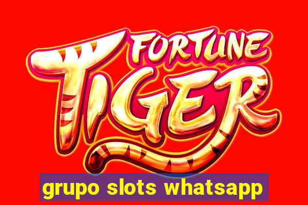 grupo slots whatsapp